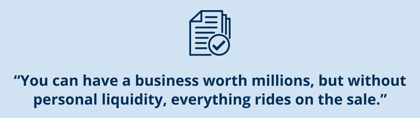 Copy callout box: "You can have a business worth millions, but without personal liquidity, everything rides on the sale."